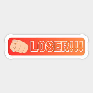 LOSER!!! Sticker